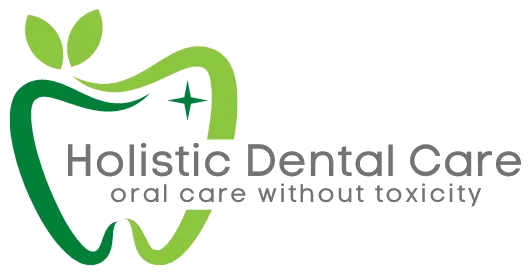 Holistic Dental Care — oral care without toxicity